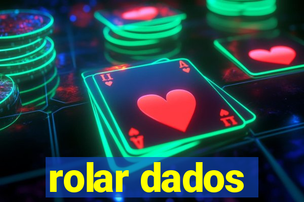 rolar dados